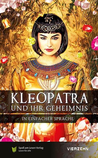 Kleopatra und ihr Geheimnis: in Einfacher Sprache