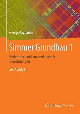 Grundbau, 2 Tle., Tl.1, Bodenmechanik und erdstatische Berechnungen