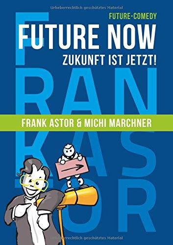 Future Now: Die Zukunft ist jetzt!