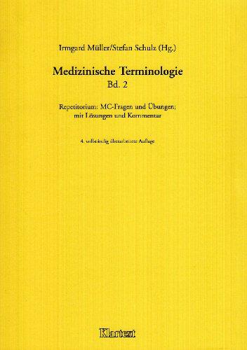 Medizinische Terminologie, Bd.2, Repetitorium: MC-Fragen und Übungen. Mit Lösungen und Kommentar