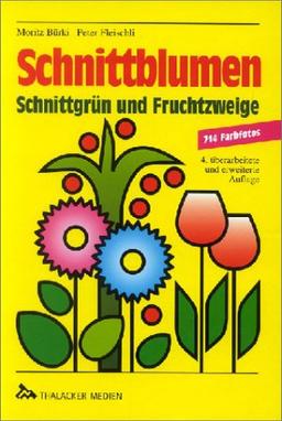 Schnittblumen, Schnittgrün und Fruchtzweige