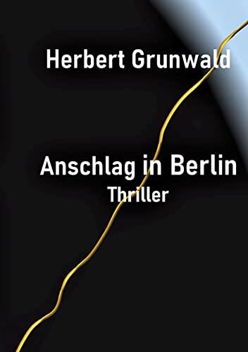 Anschlag in Berlin: Thriller