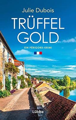 Trüffelgold: Ein Périgord-Krimi