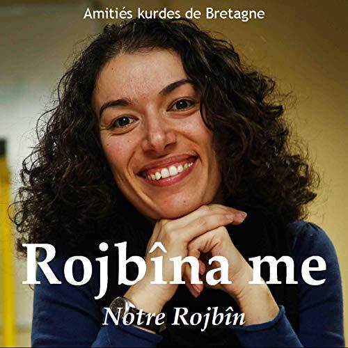 Rojbîna me: Notre Rojbîn (2018)