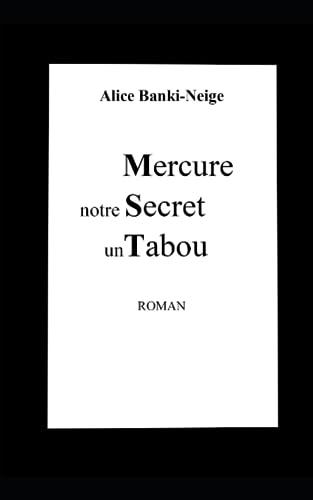 Mercure, notre Secret, un Tabou