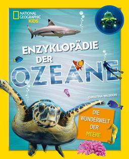 Enzyklopädie der Ozeane: Die Wunderwelt der Meere: National Geographic Kids; für Kinder ab 8 Jahren