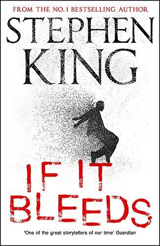 If It Bleeds: a stand-alone sequel to the No. 1 bestseller The Outsider, plus three irresistible novellas