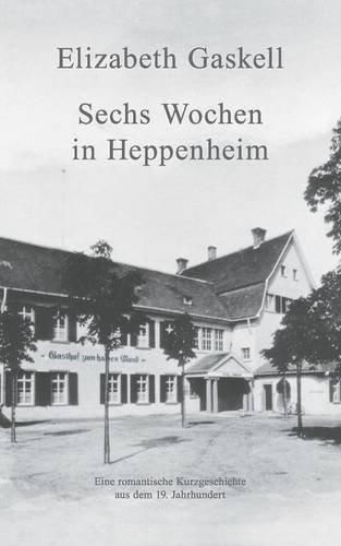 Sechs Wochen in Heppenheim: Eine romantische Kurzgeschichte