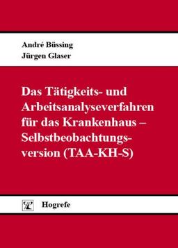 Das Tätigkeits- und Arbeitsanalyseverfahren für das Krankenhaus: Selbstbeobachtungsversion (TAA-KH-S)