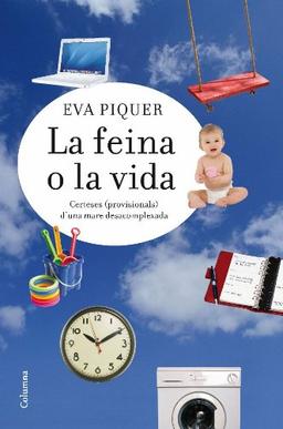 La feina o la vida: certeses (provisionals) d'una mare desacomplexada (NO FICCIÓ COLUMNA)