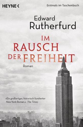 Im Rausch der Freiheit: Der Roman von New York