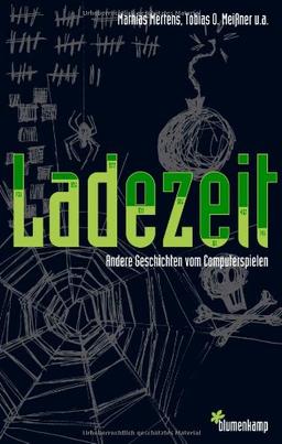 Ladezeit: Andere Geschichten vom Computerspielen