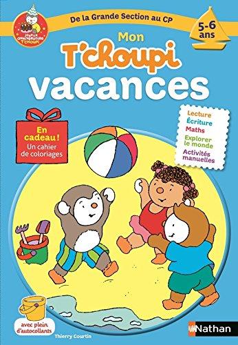 Mon T'choupi vacances : de la grande section au CP : 5-6 ans