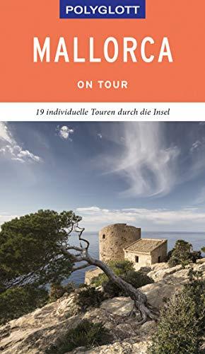 POLYGLOTT on tour Reiseführer Mallorca: Individuelle Touren durch die Region