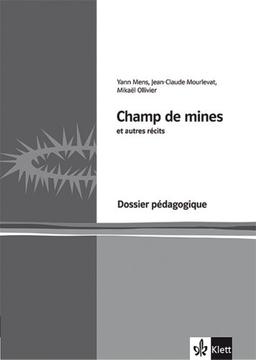 Champ de mines et autres récits: Dossier pédagogique