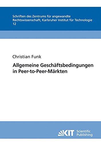 Allgemeine Geschäftsbedingungen in Peer-to-Peer-Märkten (Schriften des Zentrums für Angewandte Rechtswissenschaft)