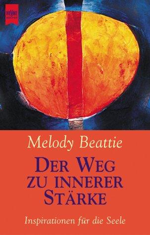 Der Weg zu innerer Stärke. Inspirationen für die Seele