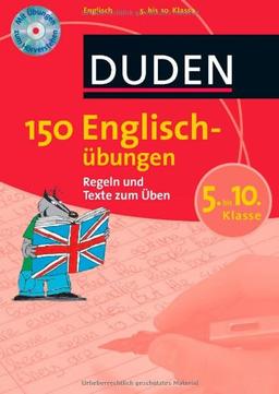 Duden. 150 Englischübungen 5. bis 10. Klasse: Regeln und Texte zum Üben