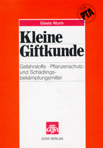 Kleine Giftkunde (Gefahrstoffe, Pflanzenschutzmittel und Schädlingsbekämpfungsmittel)