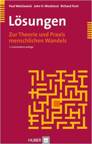 Lösungen. Zur Theorie und Praxis menschlichen Wandels