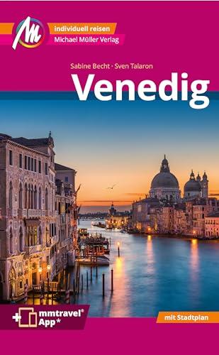 Venedig MM-City Reiseführer Michael Müller Verlag: Individuell reisen mit vielen praktischen Tipps. Inkl. Freischaltcode zur mmtravel® App