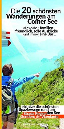 Die 20 schönsten Wanderungen am Comer See: Wandern am Lago di Como (Wanderführer)