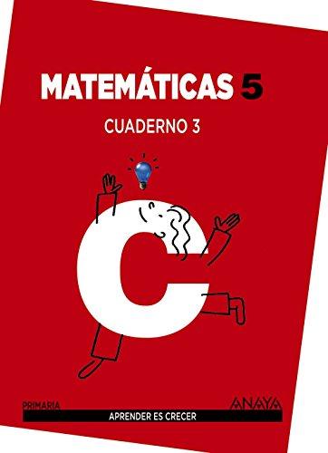 Matemáticas 5. Cuaderno 3. (Aprender es crecer)