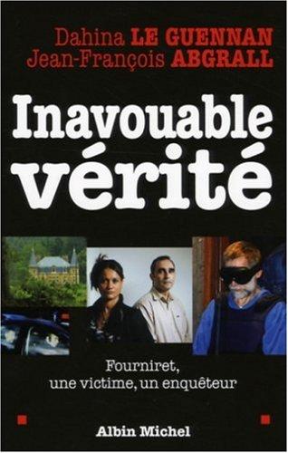 Inavouable vérité : Fourniret, une victime, un enquêteur