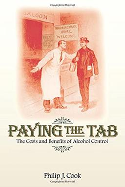 Paying the Tab: The Costs and Benefits of Alcohol Control