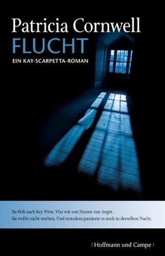 Flucht: Ein Kay-Scarpetta-Roman