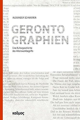 Gerontographien. Eine Begriffs- und Kulturgeschichte des Alterswerks (Literaturforschung)