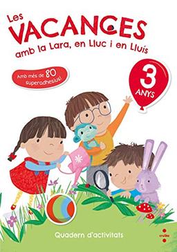 Les vacances amb la Lara, en Lluc i en Lluís, 3 anys