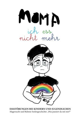 Mama, ich ess nicht mehr - Essstörungen bei Kindern und Jugendlichen: Magersucht und Bulimie Seelengeschichte: „Was passiert da mit mir?“