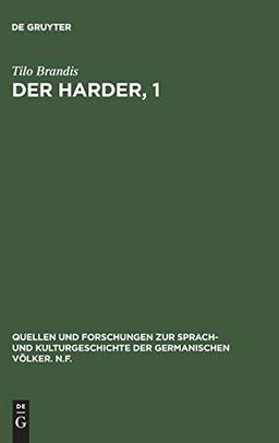 Der Harder, 1: Texte und Studie (Quellen und Forschungen zur Sprach- und Kulturgeschichte der germanischen Völker. N.F., Band 13)