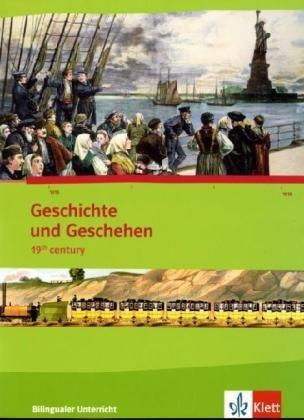 Geschichte und Geschehen - bilingual / 19th Century: Schülerband 2 - Klasse 8-10