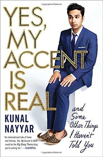 Yes, My Accent Is Real: And Some Other Things I Haven't Told You