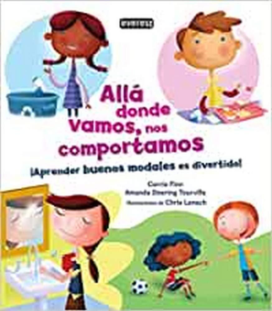 Allá donde vamos, nos comportamos. ¡Aprender buenos modales es divertido! (Libros de regalo)