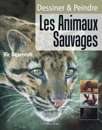 Dessiner & peindre les animaux sauvages