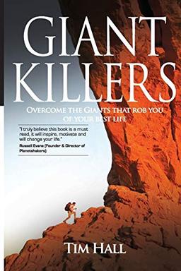 Giant Killers: Overcoming The Giants That Rob You Of Your Best Life