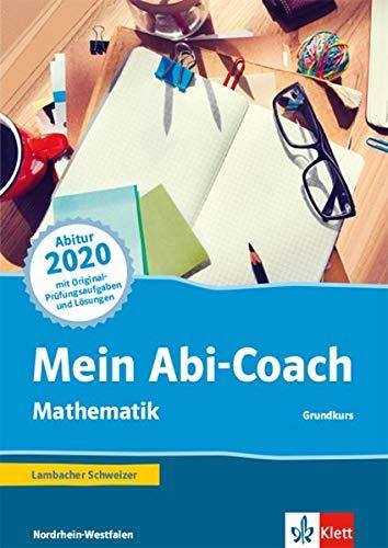 Mein Abi-Coach Mathematik 2020. Ausgabe Nordrhein-Westfalen - Grundkurs: Arbeitsbuch Klassen 11/12 oder 12/13