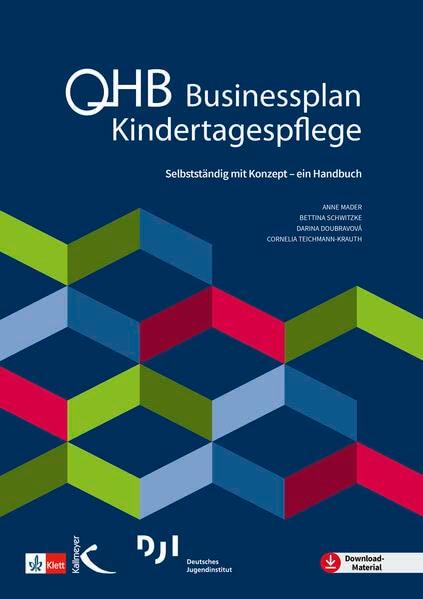 Businessplan Kindertagespflege: Selbstständig mit Konzept – ein Handbuch