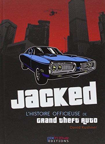 Jacked : l'histoire officieuse de Grand Theft Auto