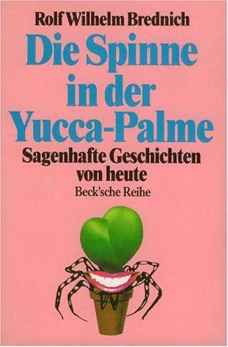 Die Spinne in der Yucca- Palme. Sagenhafte Geschichten von heute.