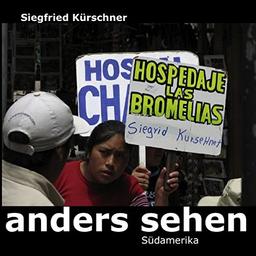 anders sehen - Südamerika: Argentinien, Bolivien, Chile, Raraquay, Peru