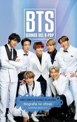 BTS. Iconos del K-pop (edición completamente revisada y actualizada): Biografía no oficial (Roca Juvenil)