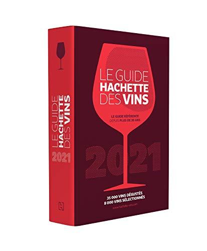 Le guide Hachette des vins : sélection  2021 : 35.000 vins dégustés, 8.000 vins sélectionnés