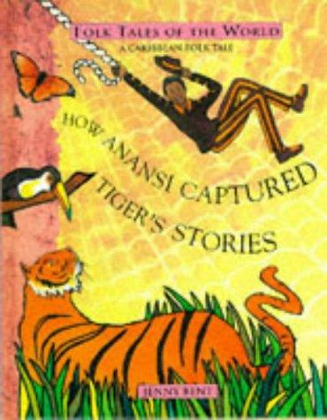 How Anansi Captured the Tiger Stories: A Folk Tale from the Caribbean (Dutton Folk Tales of the World)