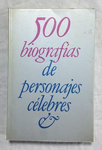 500 BIOGRAFIAS DE PERSONAJES CELEBRES