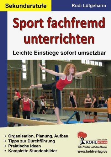 Sport fachfremd unterrichten / Sekundarstufe: Sportstunden planen, organisieren und durchführen