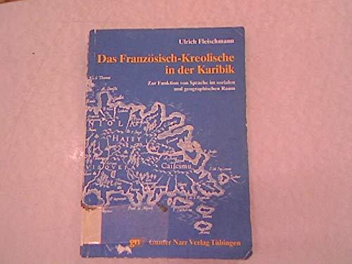 Das Französisch-Kreolische in der Karibik. Zur Funktion von Sprache im sozialen und geographischen Raum